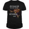 Zuhause Ist Wo Meine Hhner Sind shirt