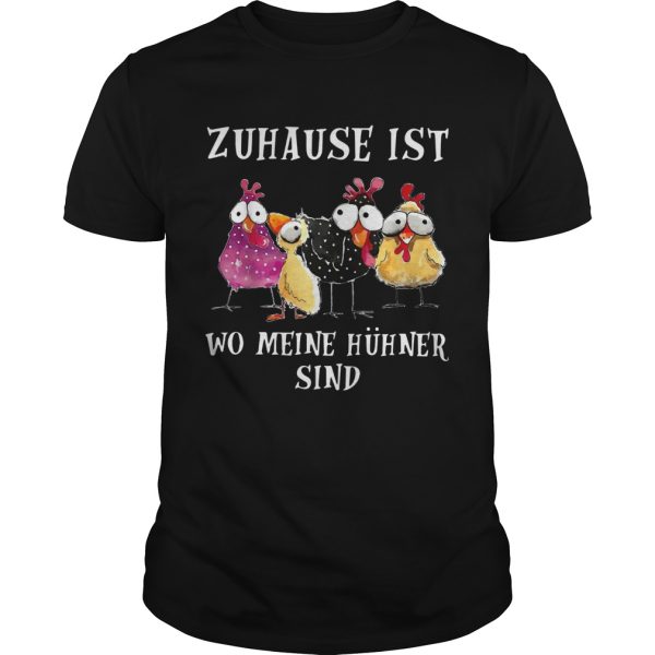 Zuhause Ist Wo Meine Huhner Sind shirt