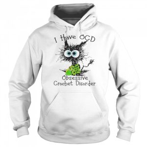 cat I have OCD obsessive crochet disorder shirt 5