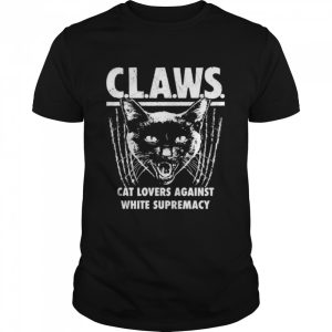 claws cat lovers against white supremacy shirt 1