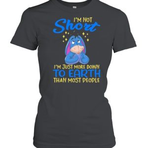 i'm Not Short I'm Just More Down To Earth Than Most People Shirt 2