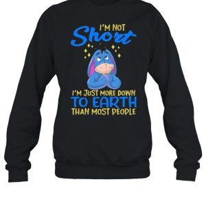 i'm Not Short I'm Just More Down To Earth Than Most People Shirt 4