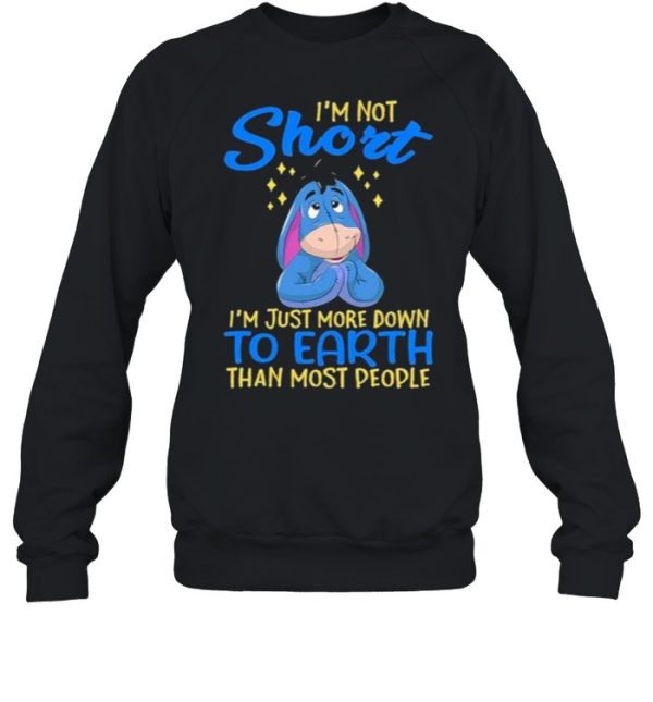 i’m Not Short I’m Just More Down To Earth Than Most People Shirt