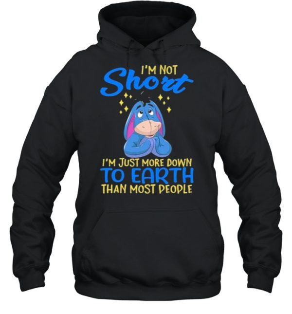 i’m Not Short I’m Just More Down To Earth Than Most People Shirt