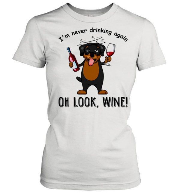 im never drinking again oh look wine shirt