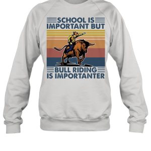 school is important but bull riding is importanter vintage shirt 4