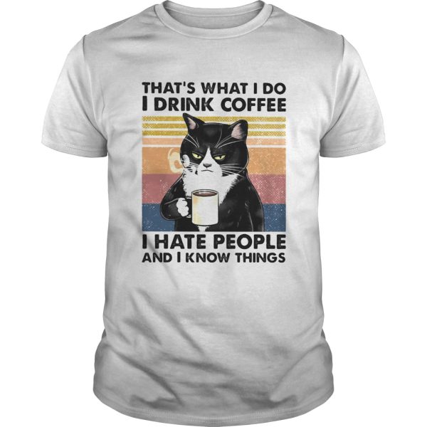 thats what I do I drink coffee i hate people and I know things vintage retro shirt