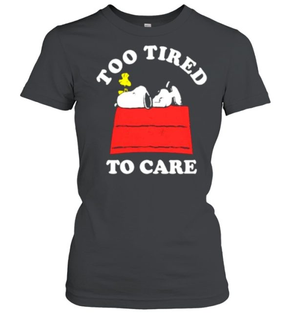 too Tired To Care Snoopy Shirt