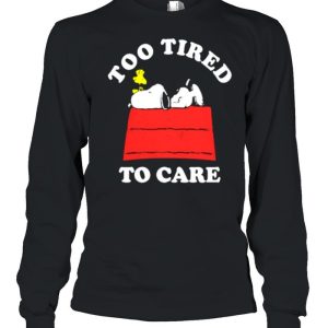 too Tired To Care Snoopy Shirt 3