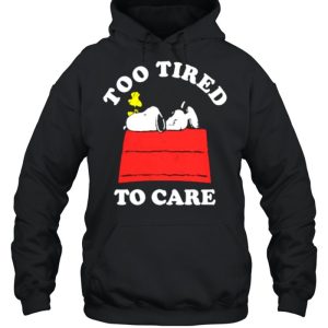 too Tired To Care Snoopy Shirt 5