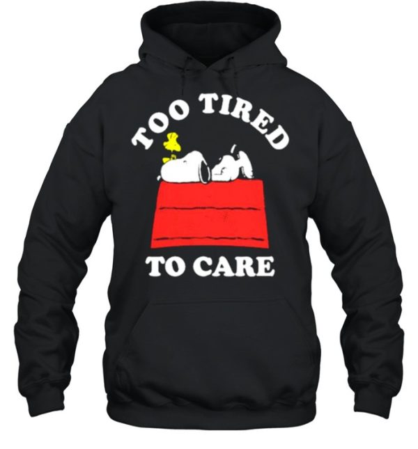 too Tired To Care Snoopy Shirt