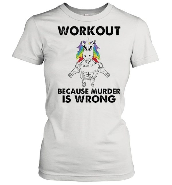 unicorn workout because murder is wrong shirt