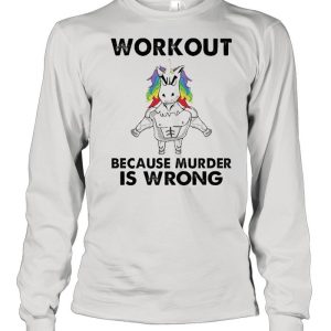 unicorn workout because murder is wrong shirt 3