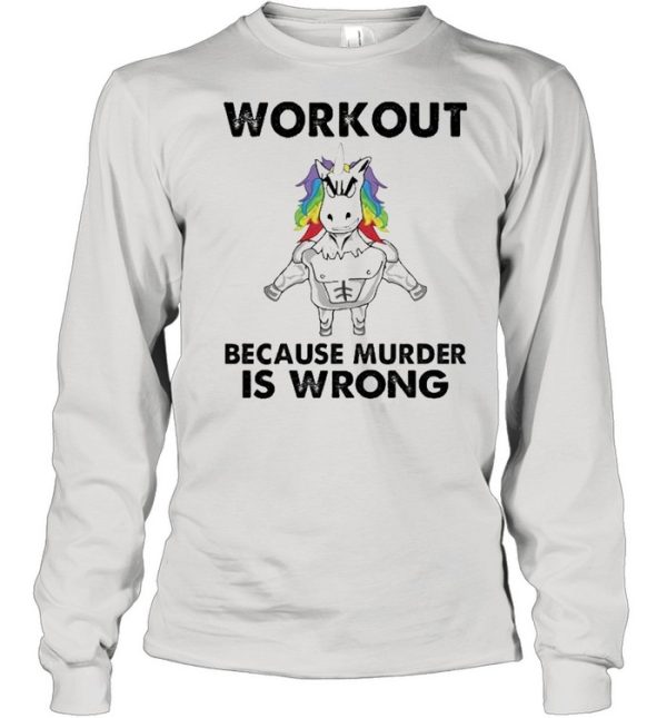 unicorn workout because murder is wrong shirt