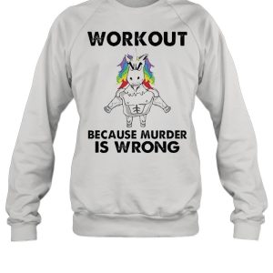 unicorn workout because murder is wrong shirt 4