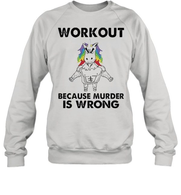 unicorn workout because murder is wrong shirt