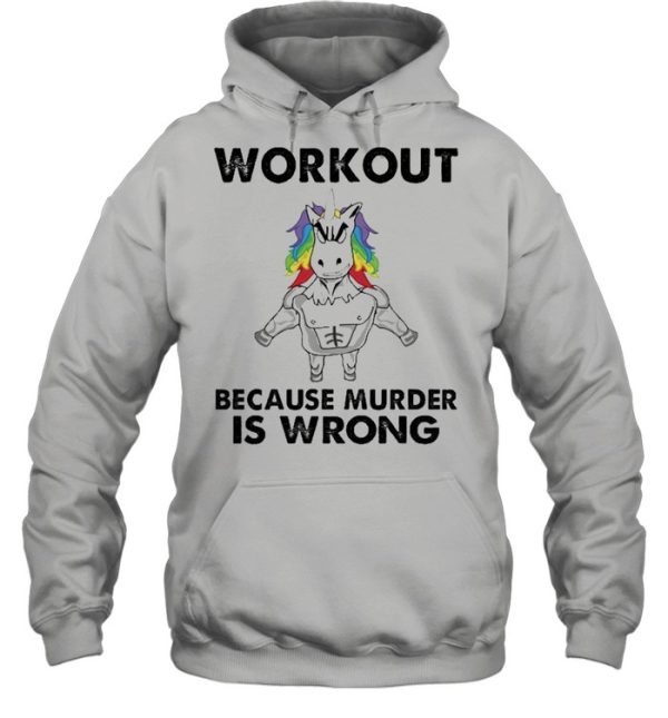 unicorn workout because murder is wrong shirt