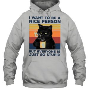 Black Cat Drink Coffee I Want To Be A Nice Person But Everyone Is Just So Stupid Vintage shirt 3