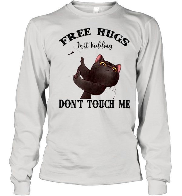 Black Cat Free Hugs Just Kidding Don’t Touch Me shirt