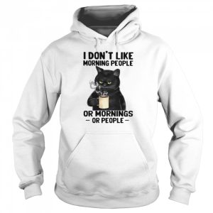 Black Cat I Dont Like Morning People Or Mornings Or People shirt 3