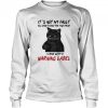 Black Cat Its Not My Fault You Didnt Read The Fine Print I Came With A Warning Label shirt
