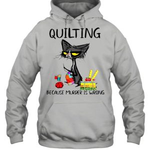 Black Cat Quilting Because Murder Is Wrong Shirt 3