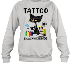 Black Cat Tattoo Because Murder Is Wrong shirt 2