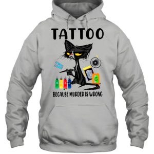 Black Cat Tattoo Because Murder Is Wrong shirt 3