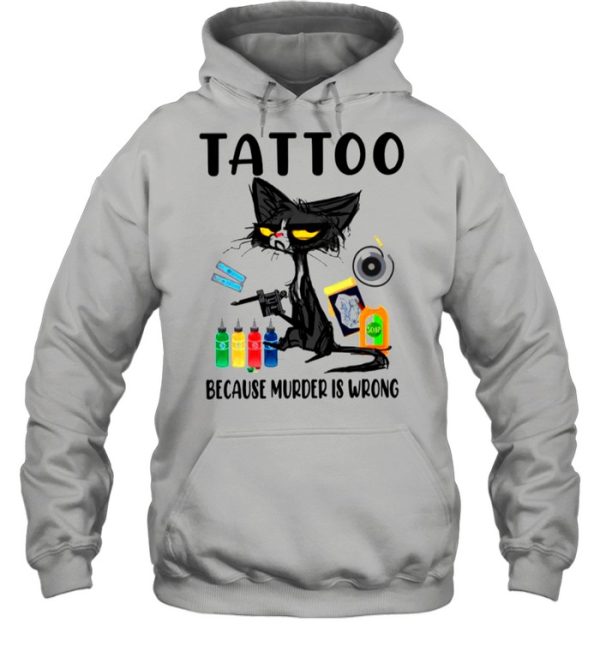 Black Cat Tattoo Because Murder Is Wrong shirt