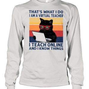 Black Cat Thats What I Do I Am A Virtual Teacher I Teach Online And I Know Things Vintage shirt 1