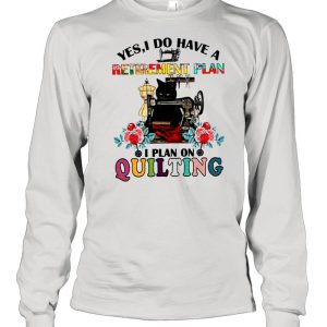 Black Cat Yes I Do Have A Retirement Plan I Plan Quilting shirt