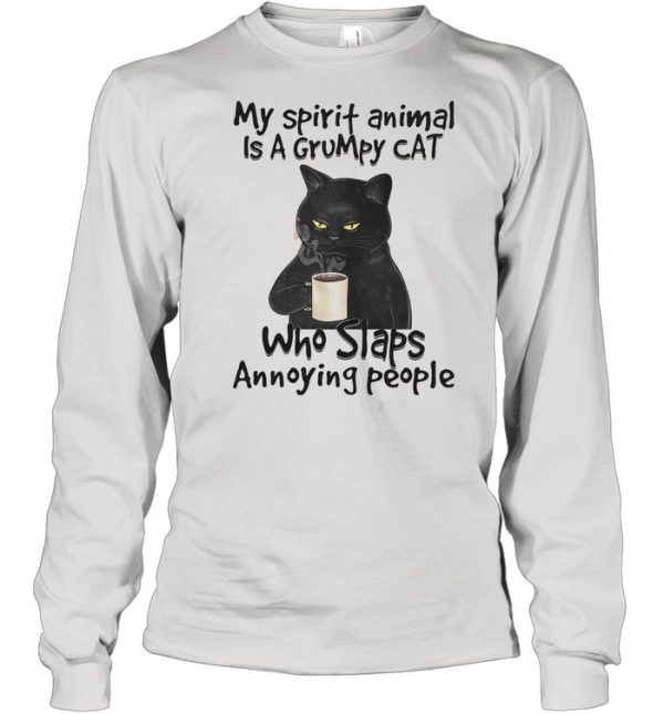 Black Cat drink coffee my spirit animal is a grumpy Cat who slaps annoying people shirt