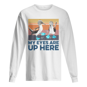 Blue Footed Boob My Eyes Are Up Here Vintage shirt 1