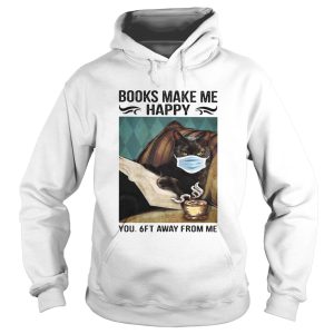 Books make me happy you 6ft away from me Black cat face mask shirt 1