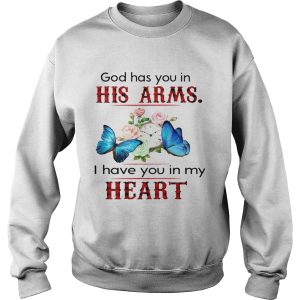 Butterfly God Has You In His Arms I Have You In My Heart shirt 2