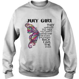 Butterfly July Girl They Whispered To Her You Cannot Withstand shirt 2