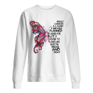 Butterfly breast cancer is a journey I never planned or asked for shirt