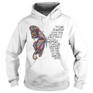 Butterfly to make a wish come true whisper it to a butterfly upon these shirt 1