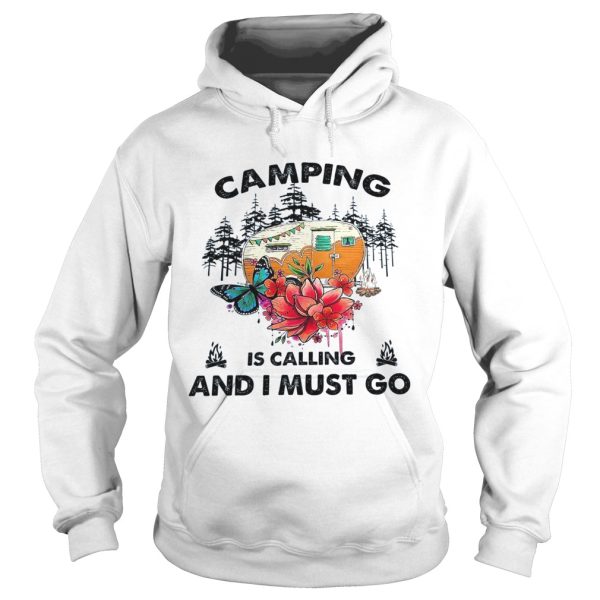 Camping Is Calling And I Must Go shirt