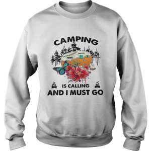 Camping Is Calling And I Must Go shirt