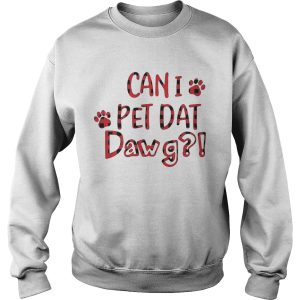 Can I Pet Dat Pawg shirt 3