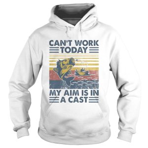 Cant Work Today My Aim Is In A Cast Vintage Retro Fishing shirt 1