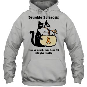 Cat Drunkle Sclerosis May Be Drunk May Have Ms Maybe Both shirt 3