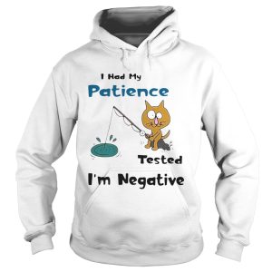 Cat I Had Me Pati Tested Im Negative shirt 1