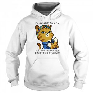 Cat Im an autism mom just like a normal mom except much stronger shirt 3