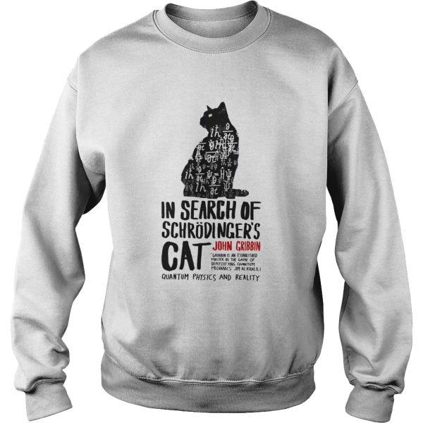 Cat In Search Of Schrodingers Cat John Gribbin shirt