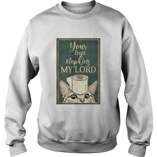 Cat Paper Your Butt Napkins My Lord shirt