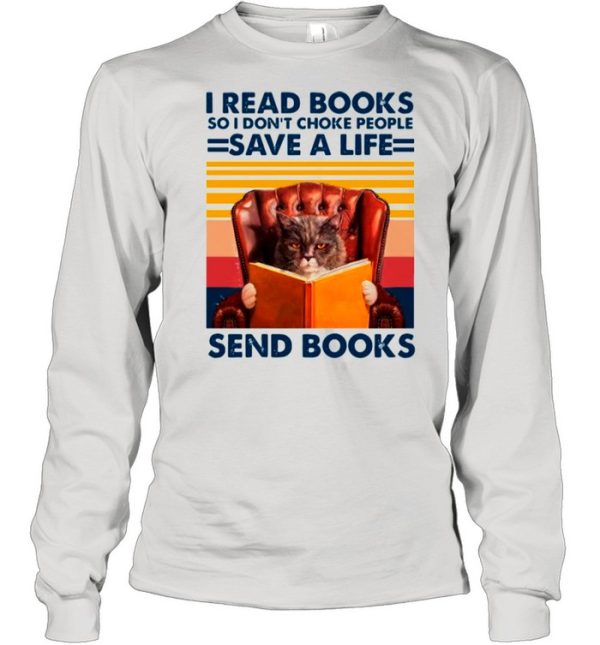 Cat Read Books So I Dont Choke People Save A Life Send Books Vintage shirt