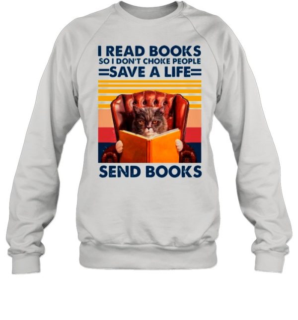 Cat Read Books So I Dont Choke People Save A Life Send Books Vintage shirt