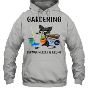 Cat gardening because murder is wrong shirt 3